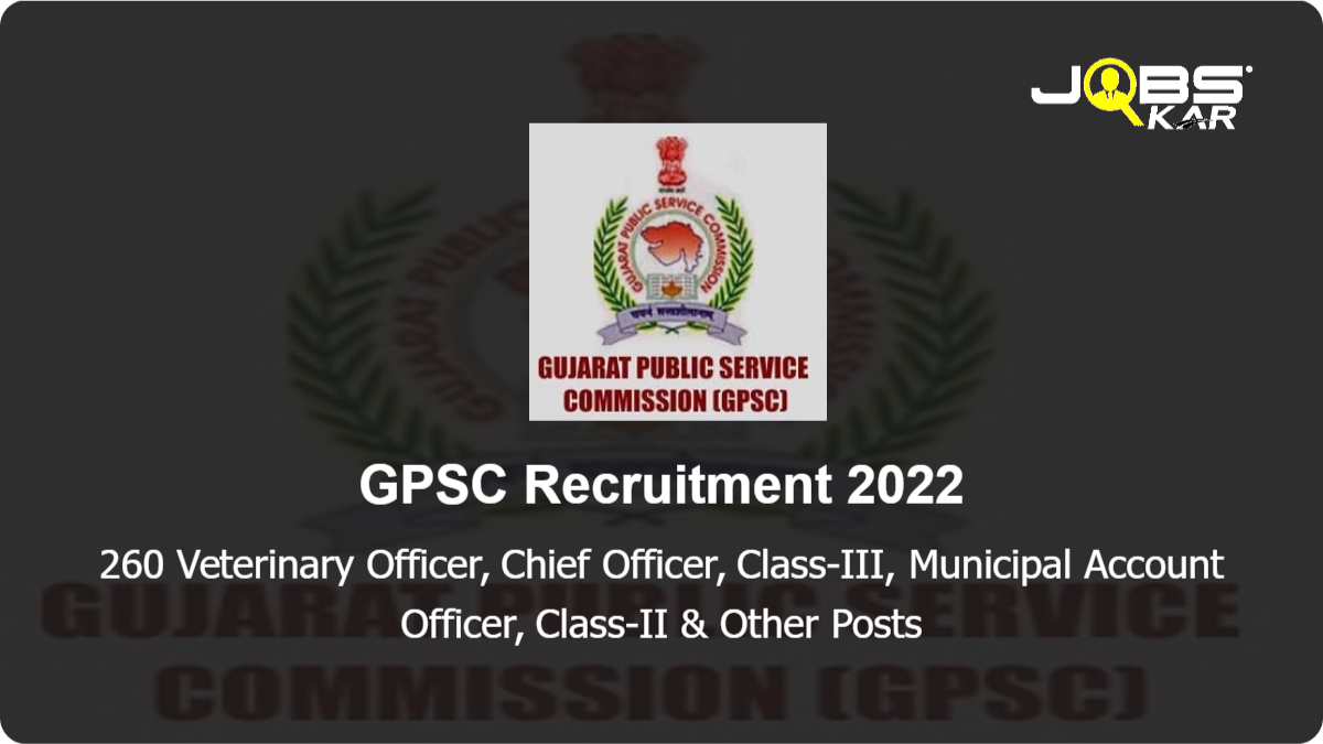 GPSC Recruitment 2022 Apply Online For 260 Veterinary Officer Chief