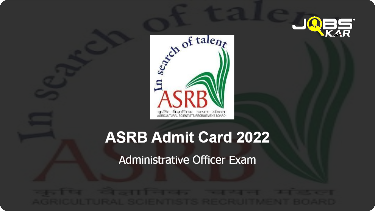 ASRB Administrative Officer Exam Admit Card 2022 Released @ Www.asrb.org.in