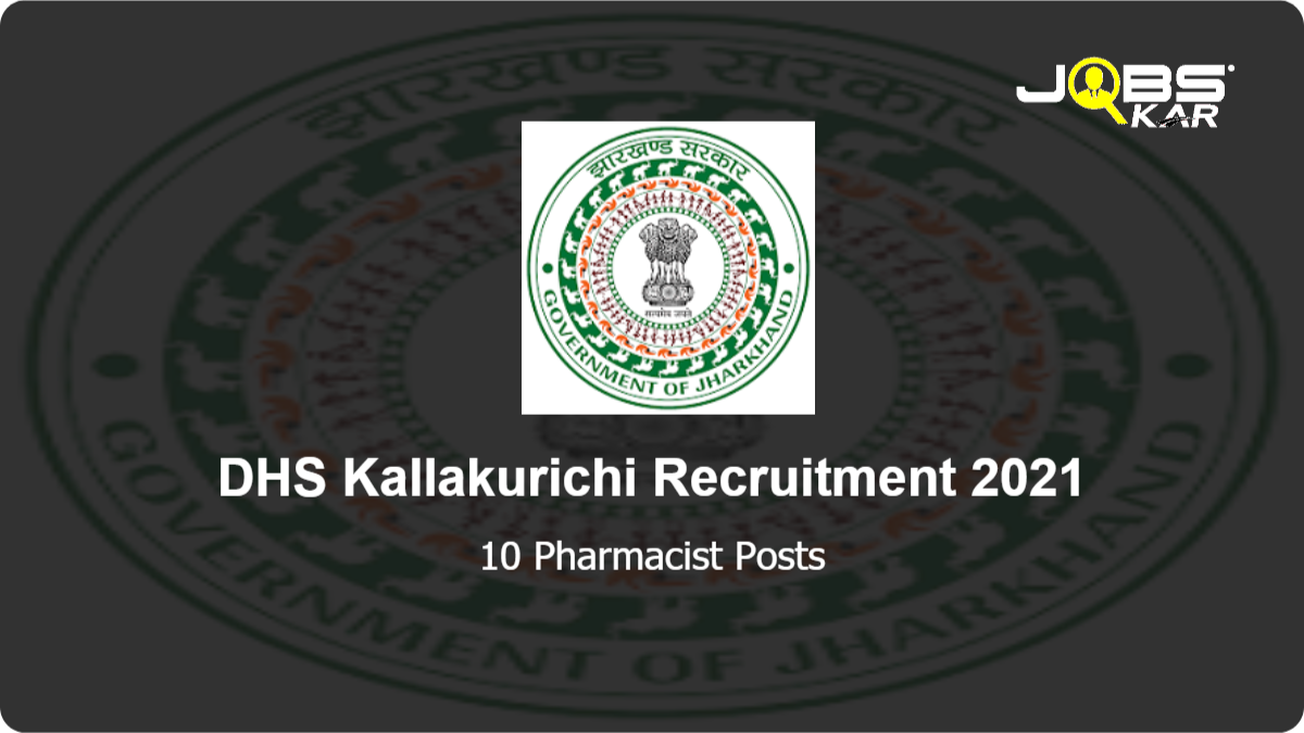 DHS Kallakurichi Recruitment 2021: Apply Online for 10 Pharmacist Posts