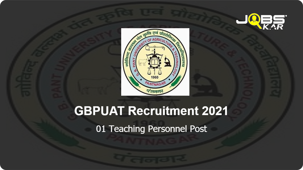 GBPUAT Recruitment 2021: Apply Online for  Teaching Personnel Post