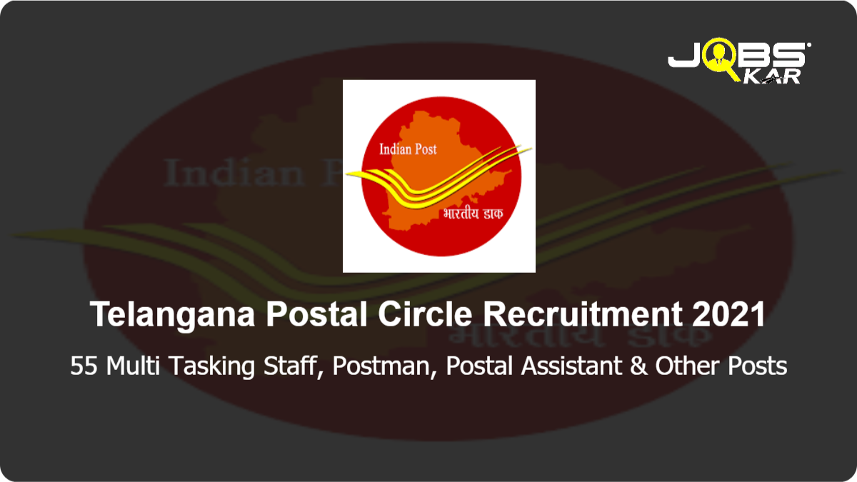 Telangana Postal Circle Recruitment 2021: Apply Online for 55 Multi Tasking Staff, Postman, Postal Assistant, Mail Guard Posts