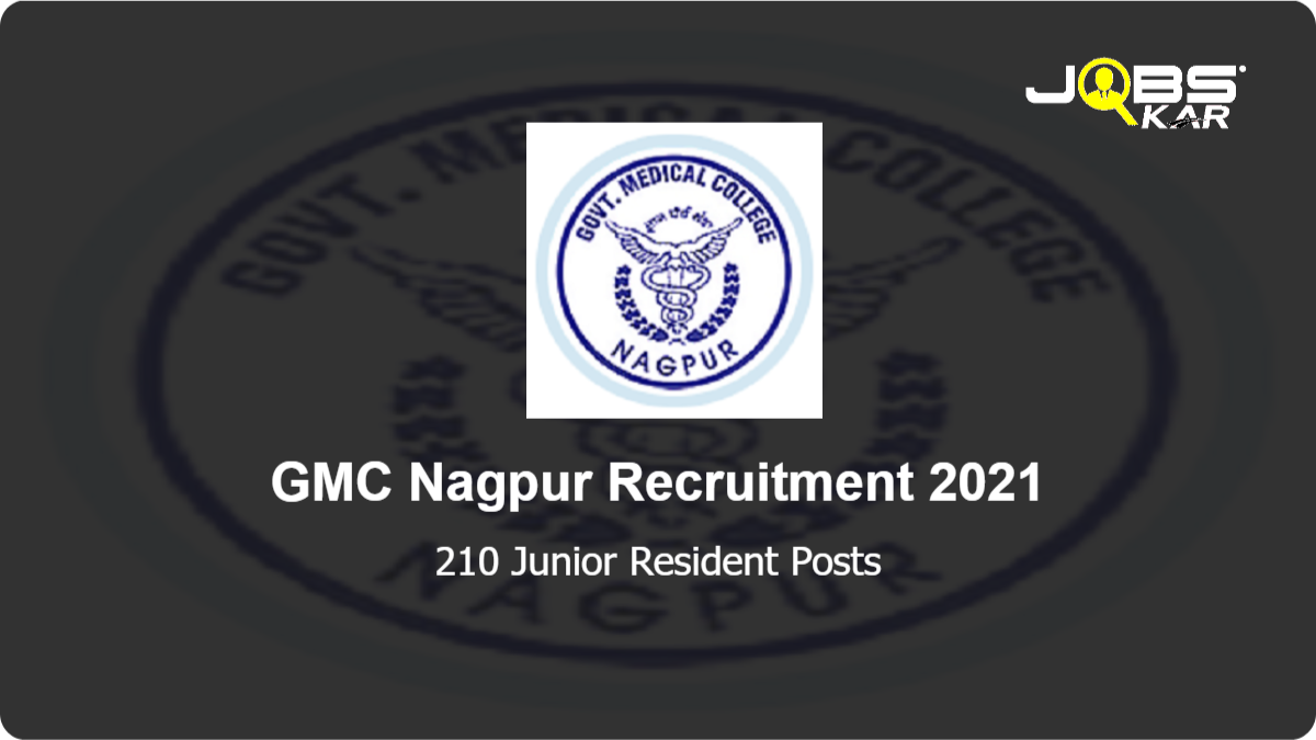 GMC Nagpur Recruitment 2021: Apply for 210 Junior Resident Posts