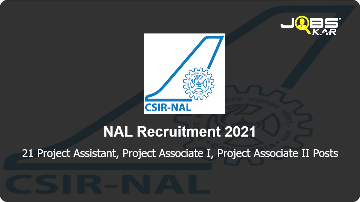 NAL Recruitment 2021: Apply Online for 21 Project Assistant, Project Associate I, Project Associate II Posts