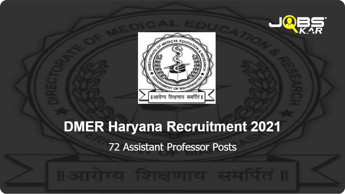 DMER Haryana Recruitment 2021: Apply for 72 Assistant Professor Posts