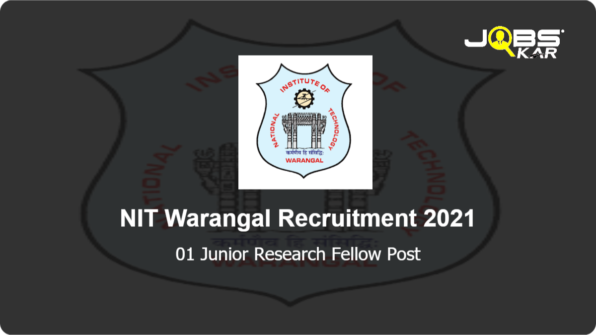 NIT Warangal Recruitment 2021: Apply Online for Junior Research Fellow Post