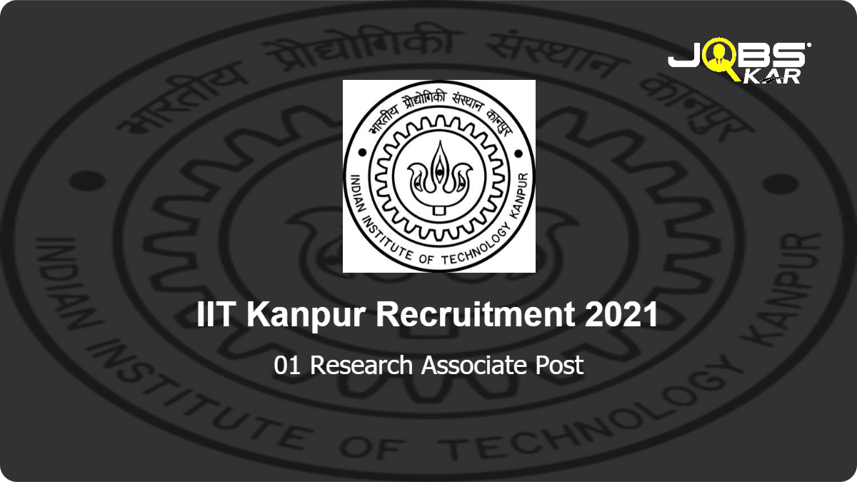 IIT Kanpur Recruitment 2021: Apply Online for Research Associate Post