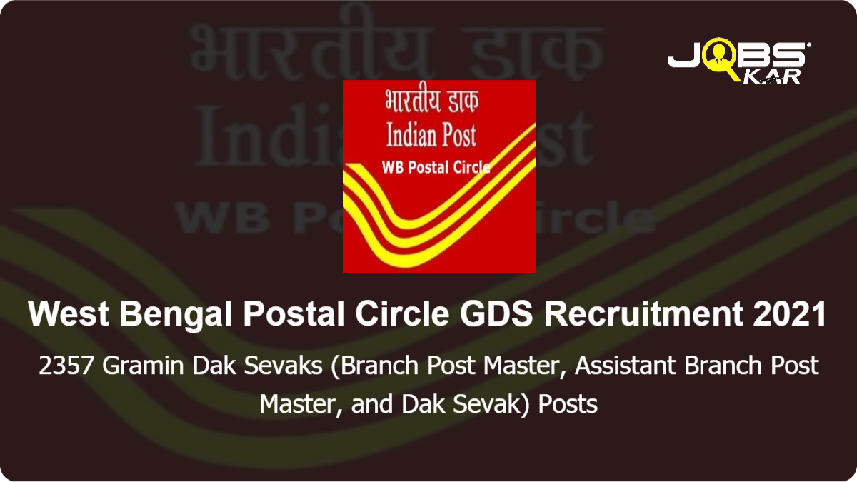 West Bengal Postal Circle GDS Recruitment 2021: Apply Online for 2357 Gramin Dak Sevaks (Branch Post Master, Assistant Branch Post Master, and Dak Sevak) Posts