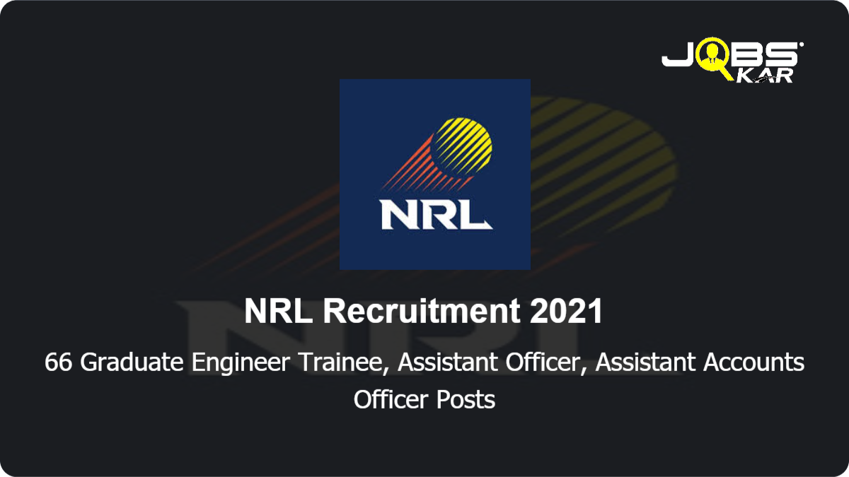 NRL Recruitment 2021: Apply Online for 66 Graduate Engineer Trainee, Assistant Officer, Assistant Accounts Officer Posts