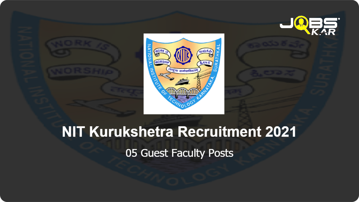 NIT Kurukshetra Recruitment 2021: Apply Online for Guest Faculty Posts