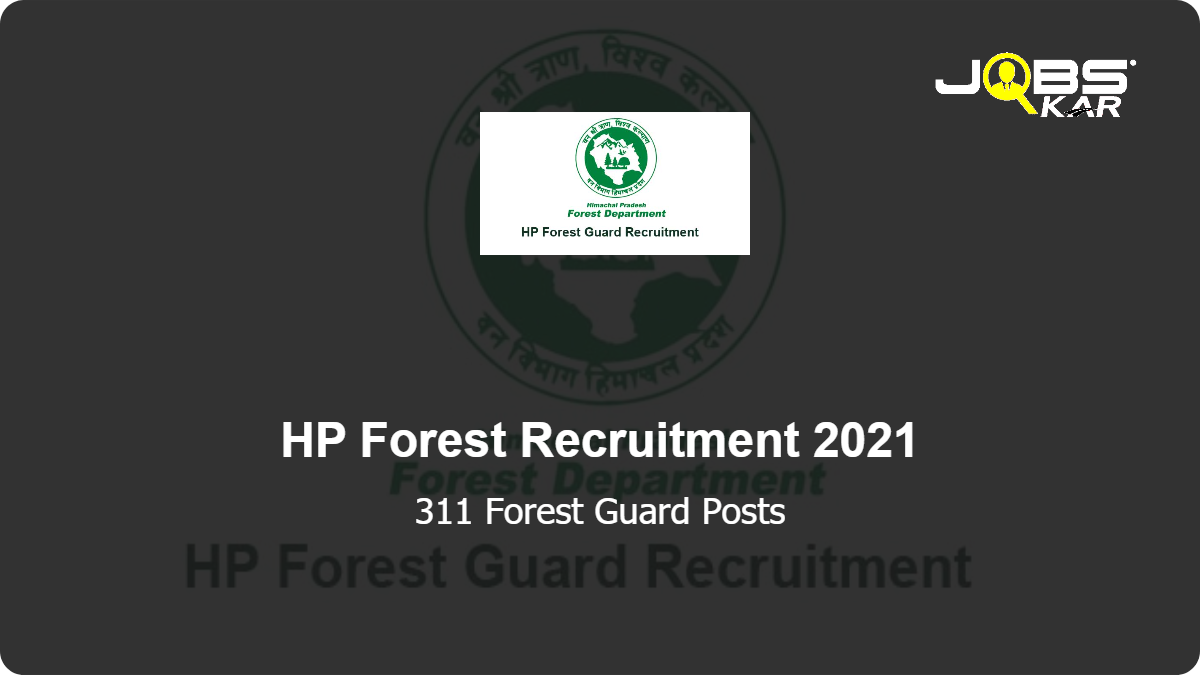  HP Forest Recruitment 2021: Apply Online for 311 Forest Guard Posts