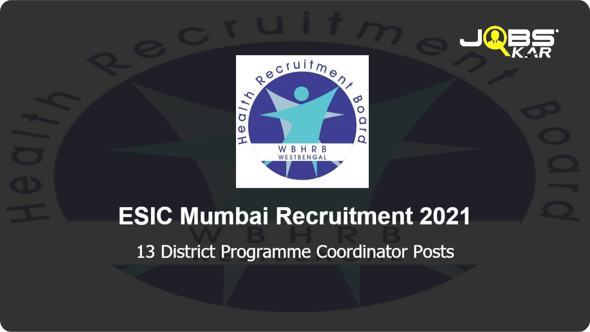 ESIC Mumbai Recruitment 2021: Apply Online for 13 District Programme Coordinator Posts