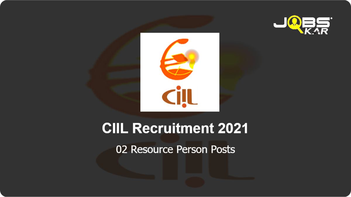 CIIL Recruitment 2021: Apply Online for Resource Person Posts