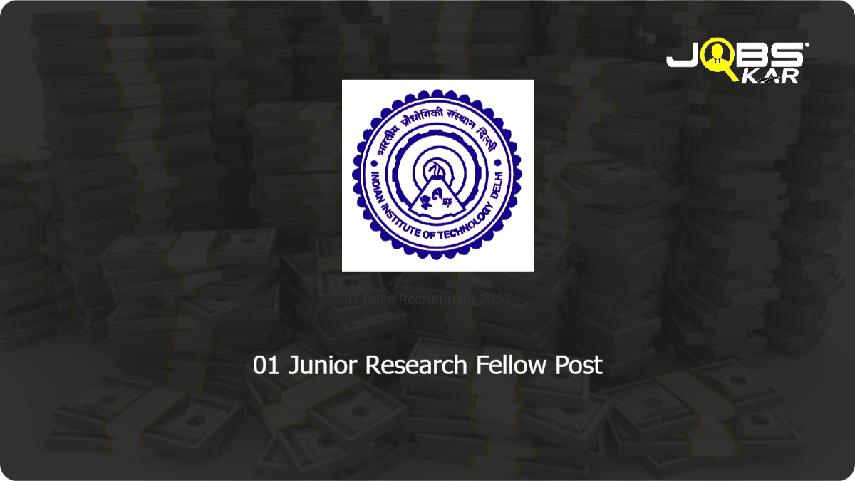 IIT Delhi Recruitment 2021: Apply for Junior Research Fellow Post