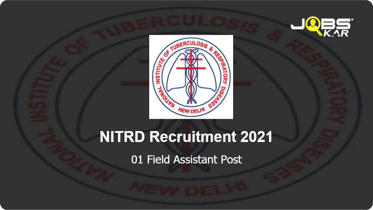 NITRD Recruitment 2021: Walk in for Field Assistant Post