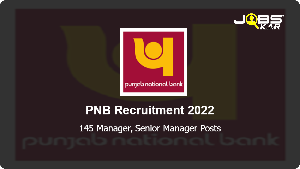 PNB Recruitment 2022: Apply Online for 145 Manager, Senior Manager Posts