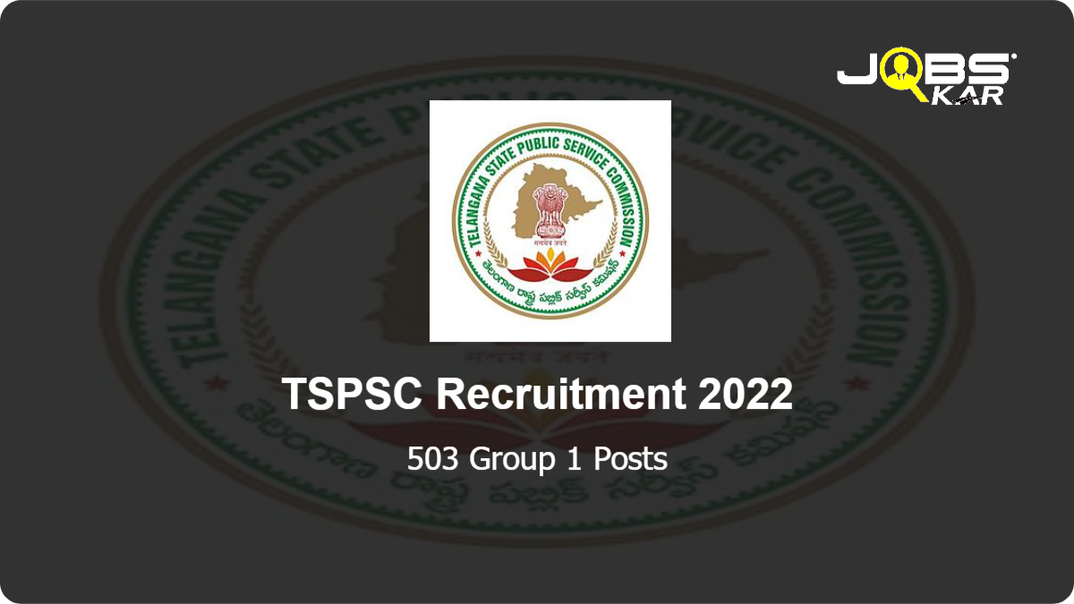 TSPSC Recruitment 2022: Apply Online for 503 Group 1 Posts (Last Date Exenteded)