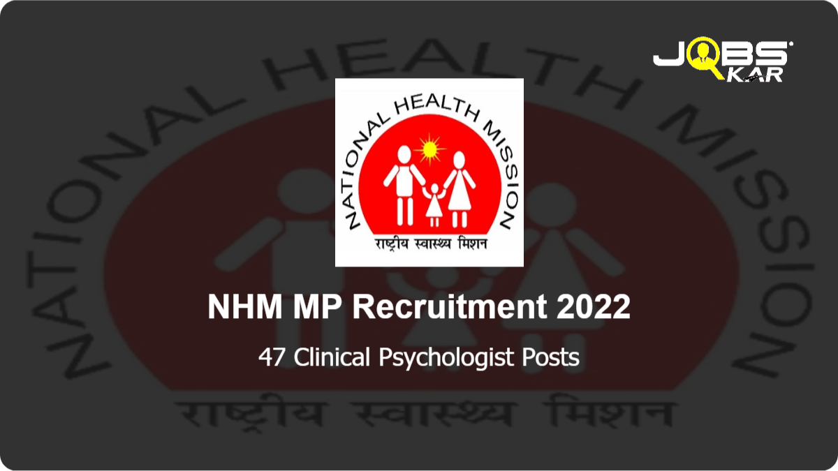 NHM MP Recruitment 2022: Apply Online for 47 Clinical Psychologist Posts