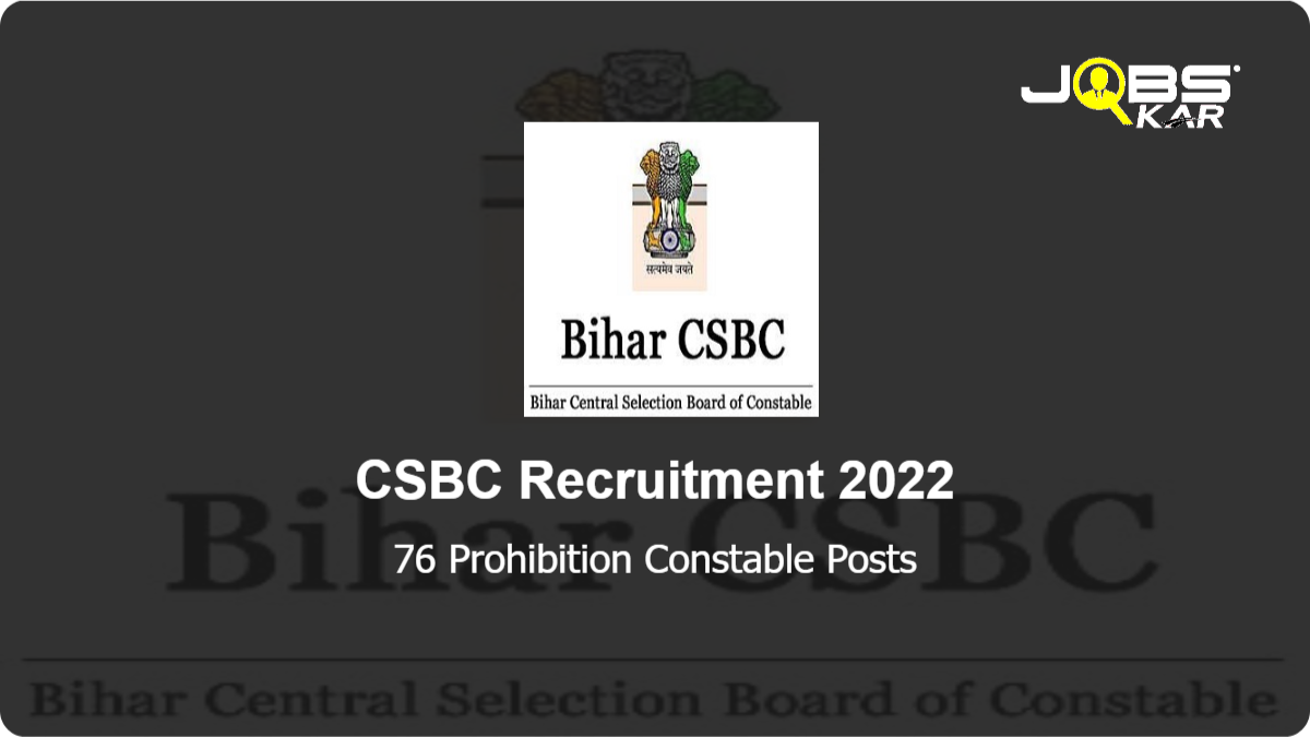 CSBC Recruitment 2022: Apply Online for 76 Prohibition Constable Posts