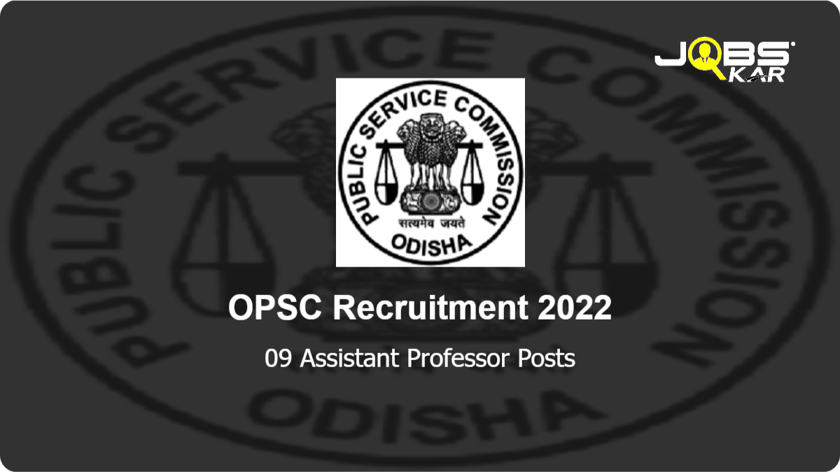 OPSC Recruitment 2022: Apply Online for 09 Assistant Professor Posts