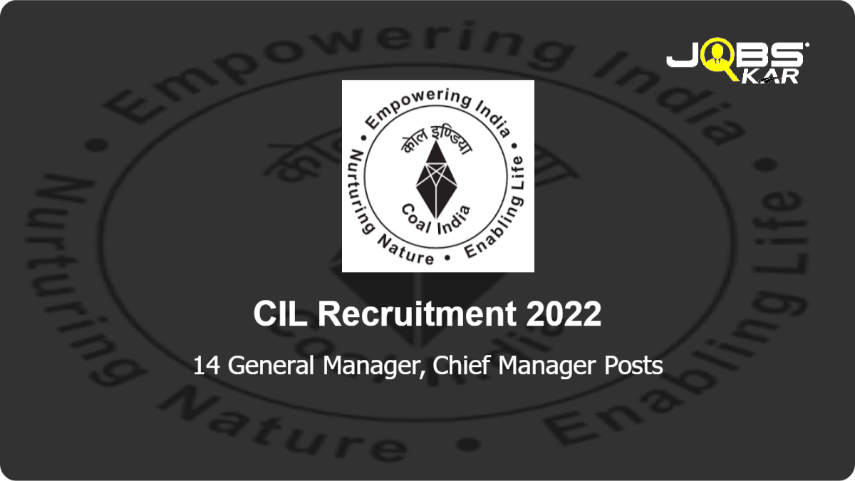 CIL Recruitment 2022: Apply Online for 14 General Manager, Chief Manager Posts