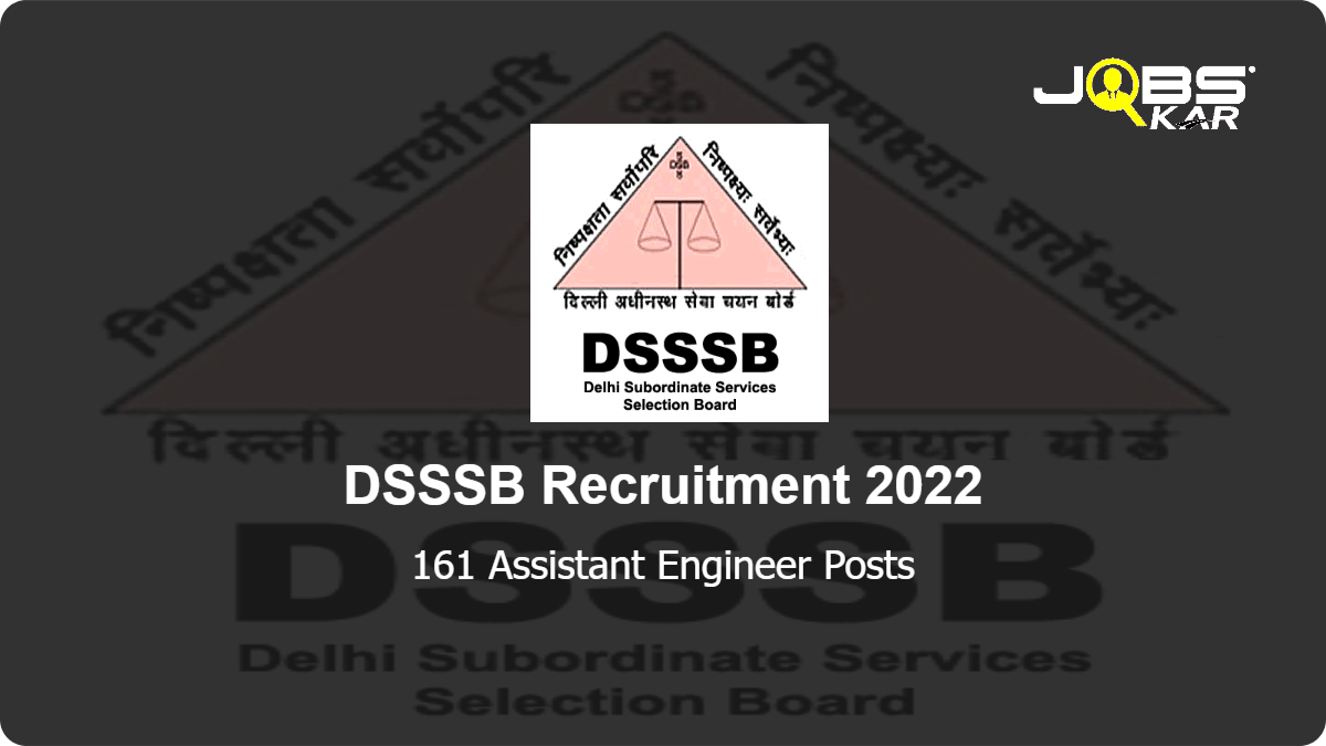 DSSSB Recruitment 2022: Apply Online for 161 Assistant Engineer Posts