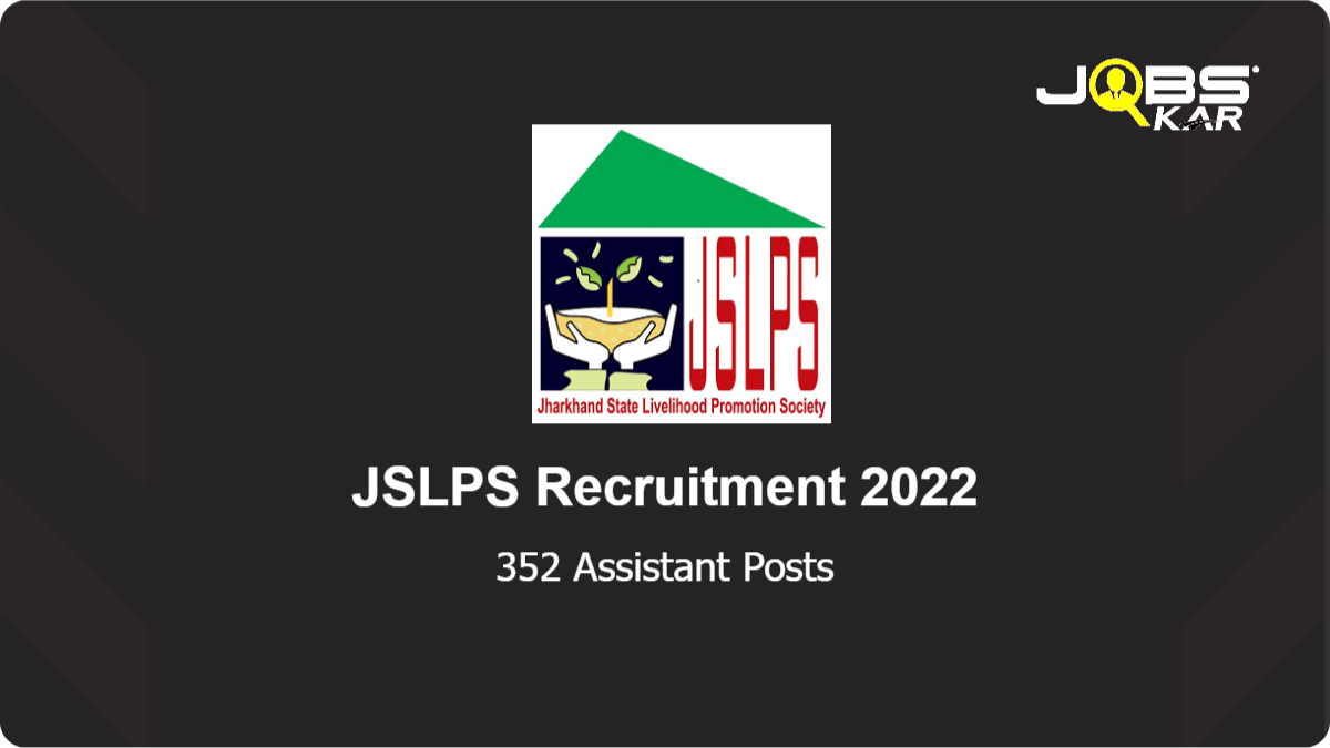 JSLPS Recruitment 2022: Apply Online for 352 Assistant Posts