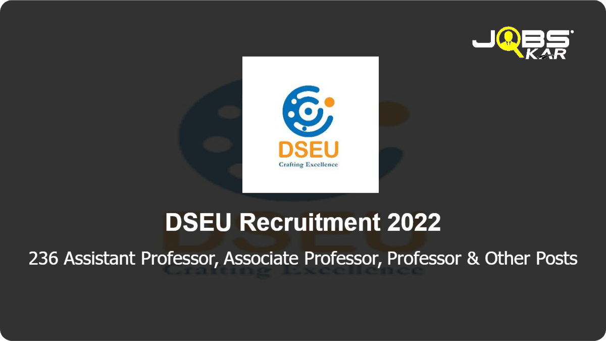 DSEU Recruitment 2022: Apply Online for 236 Assistant Professor, Associate Professor, Professor, Lecturer Posts