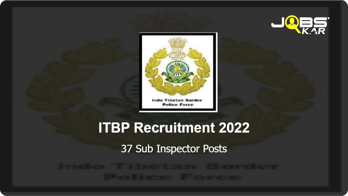 ITBP Recruitment 2022: Apply Online for 37 Sub Inspector Posts