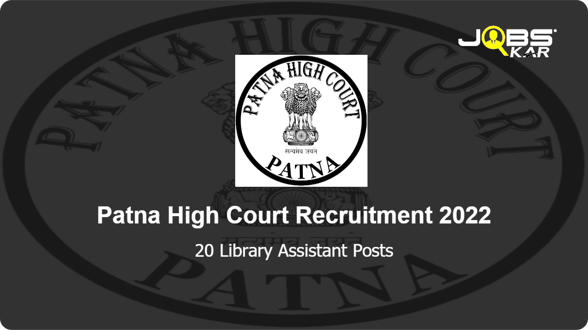 Patna High Court Recruitment 2022: Apply Online for 20 Library Assistant Posts