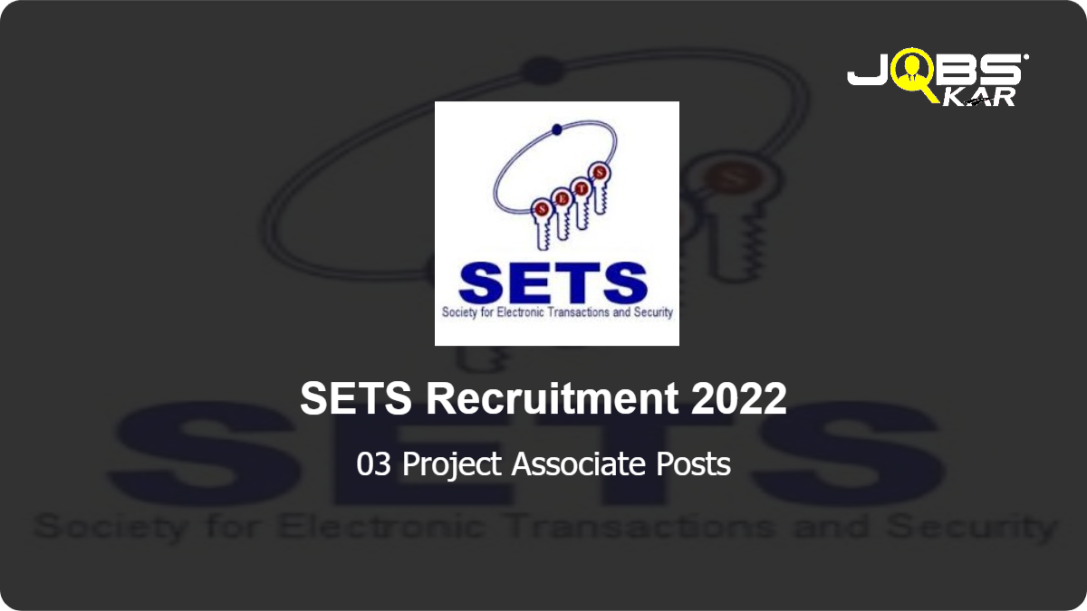 SETS Recruitment 2022: Apply Online for Project Associate Posts