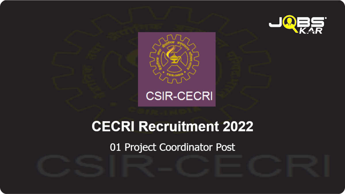 CECRI Recruitment 2022: Walk in for Project Coordinator Post