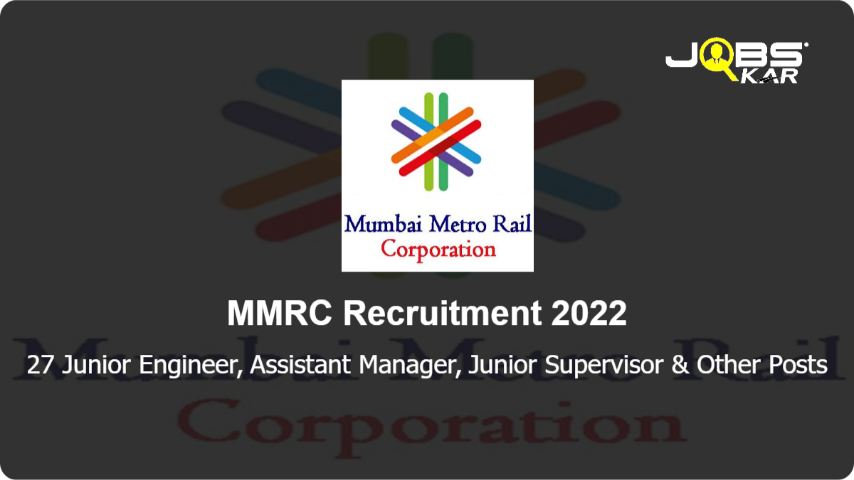 MMRC Recruitment 2022: Apply Online for 27 Junior Engineer, Assistant Manager, Junior Supervisor, Deputy Manager, Assistant General Manager Posts