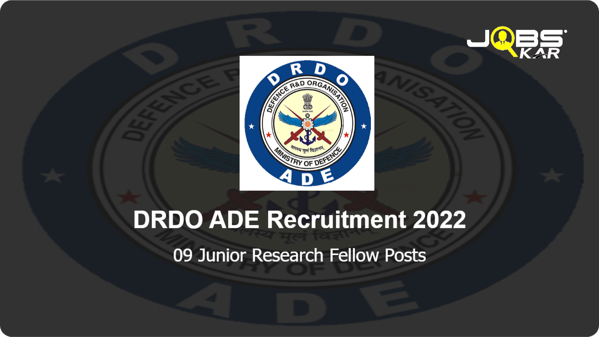 DRDO ADE Recruitment 2022: Apply Online for 09 Junior Research Fellow Posts