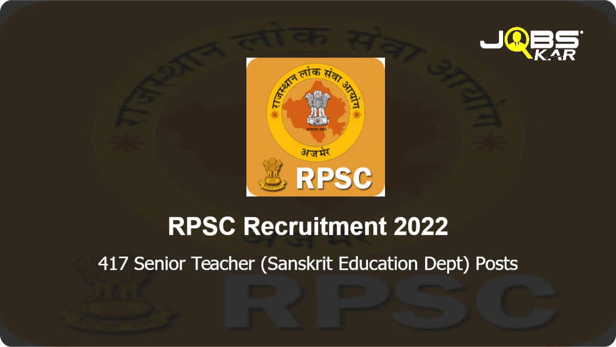 RPSC Recruitment 2022: Apply Online for 417 Senior Teacher (Sanskrit Education Dept) Posts