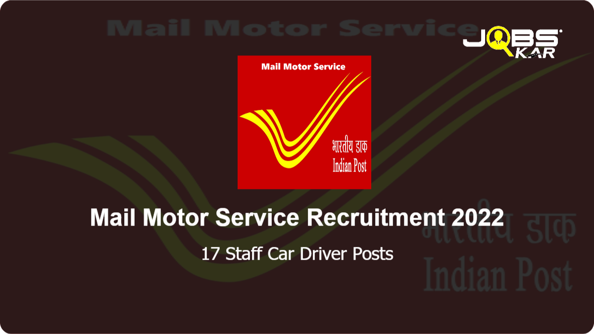 Mail Motor Service Recruitment 2022: Apply for 17 Staff Car Driver Posts