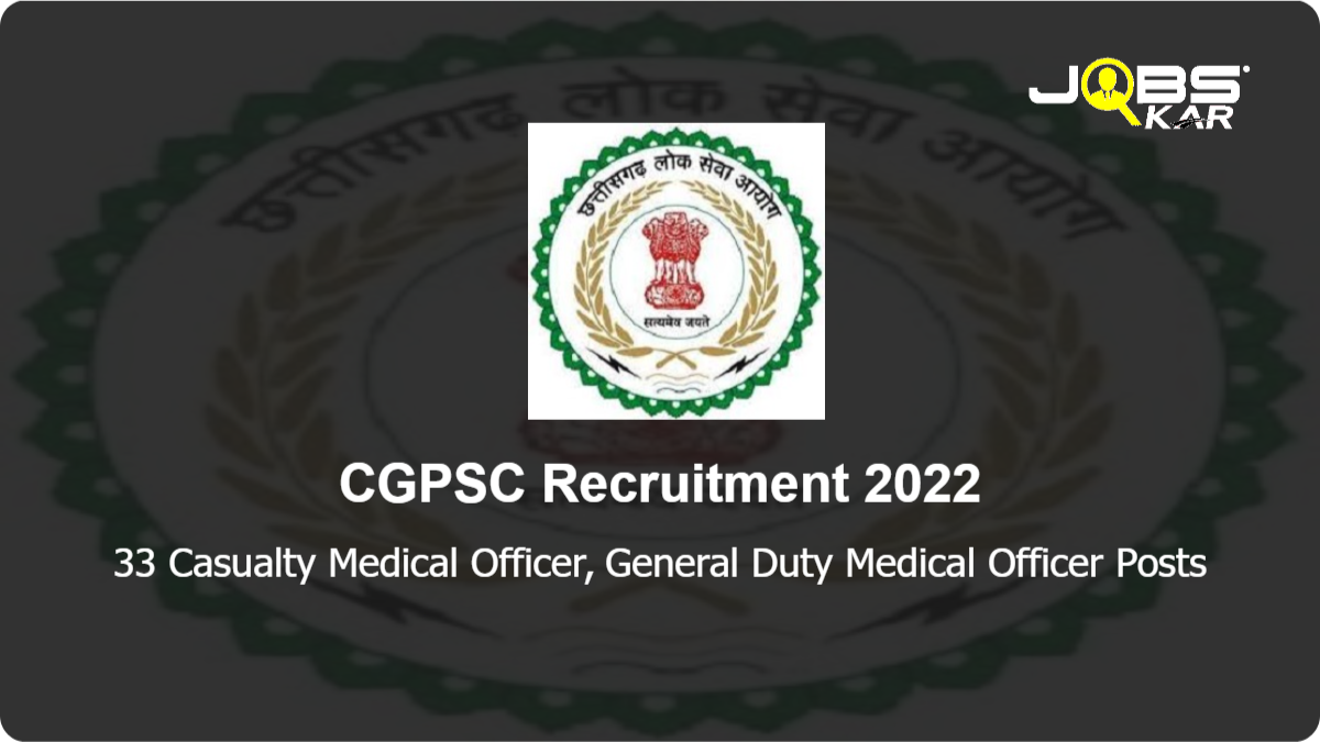 CGPSC Recruitment 2022: Apply Online for 33 Casualty Medical Officer, General Duty Medical Officer Posts