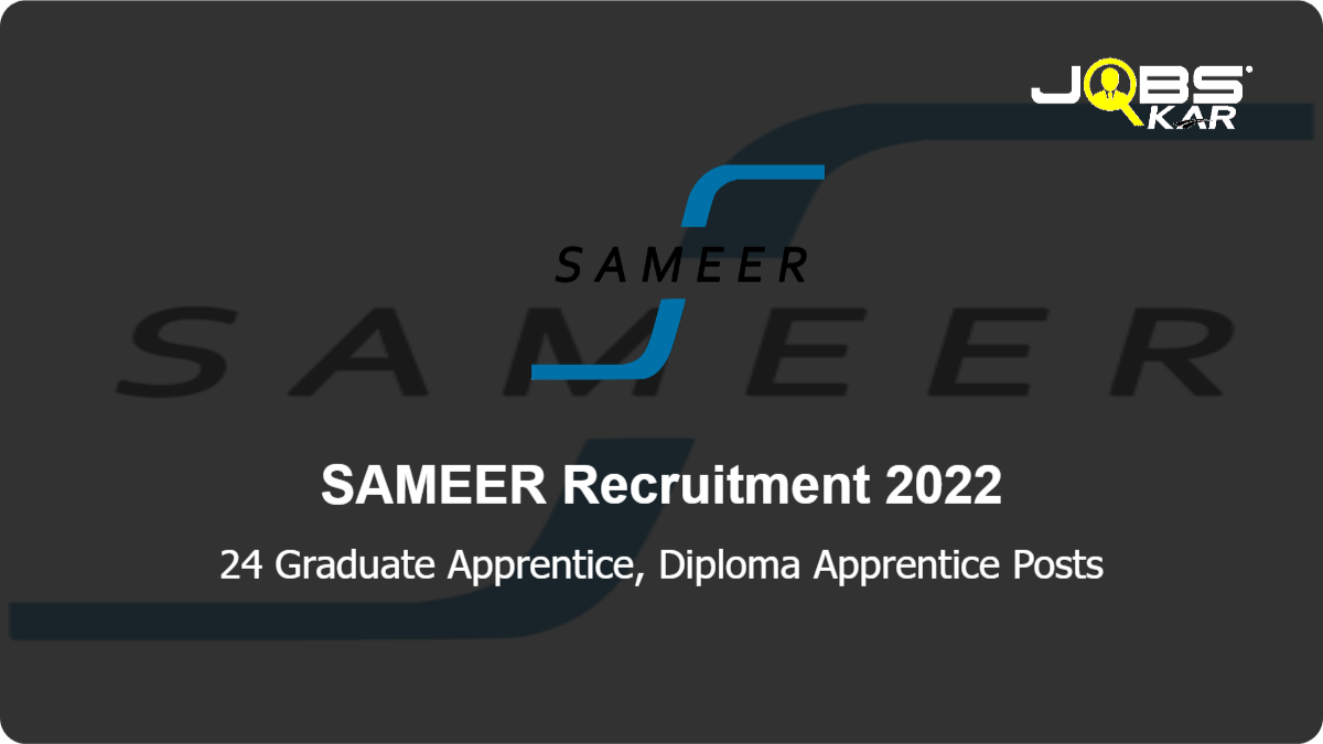 SAMEER Recruitment 2022: Walk in for 24 Graduate Apprentice, Diploma Apprentice Posts