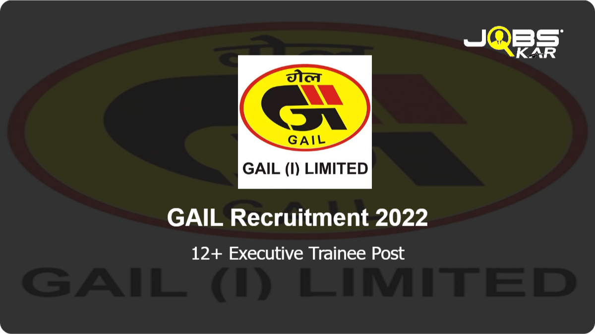 GAIL Recruitment 2022: Apply Online for Various Executive Trainee Posts