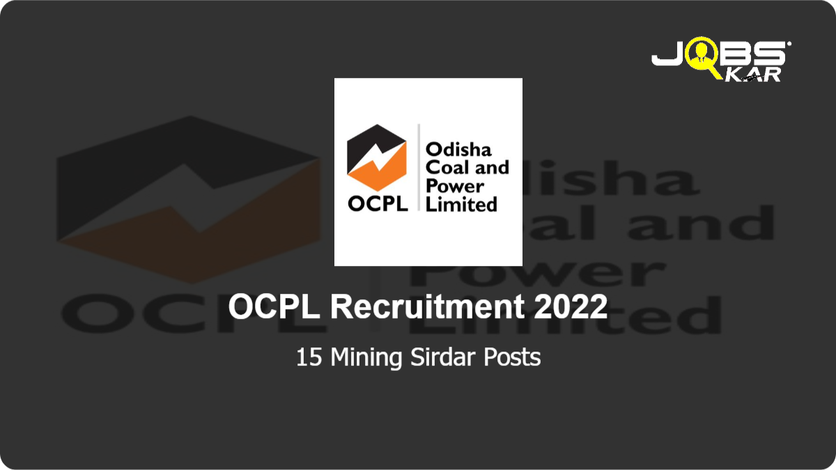 OCPL Recruitment 2022: Apply for 15 Mining Sirdar Posts