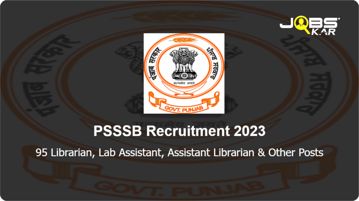 PSSSB Recruitment 2023: Apply Online for 95 Librarian, Lab Assistant, Assistant Librarian, Library Attendant, Motor Vehicle Inspector, Lab Attendant, Copyist Posts