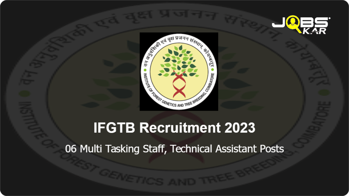 IFGTB Recruitment 2023: Apply Online for 06 Multi Tasking Staff, Technical Assistant Posts
