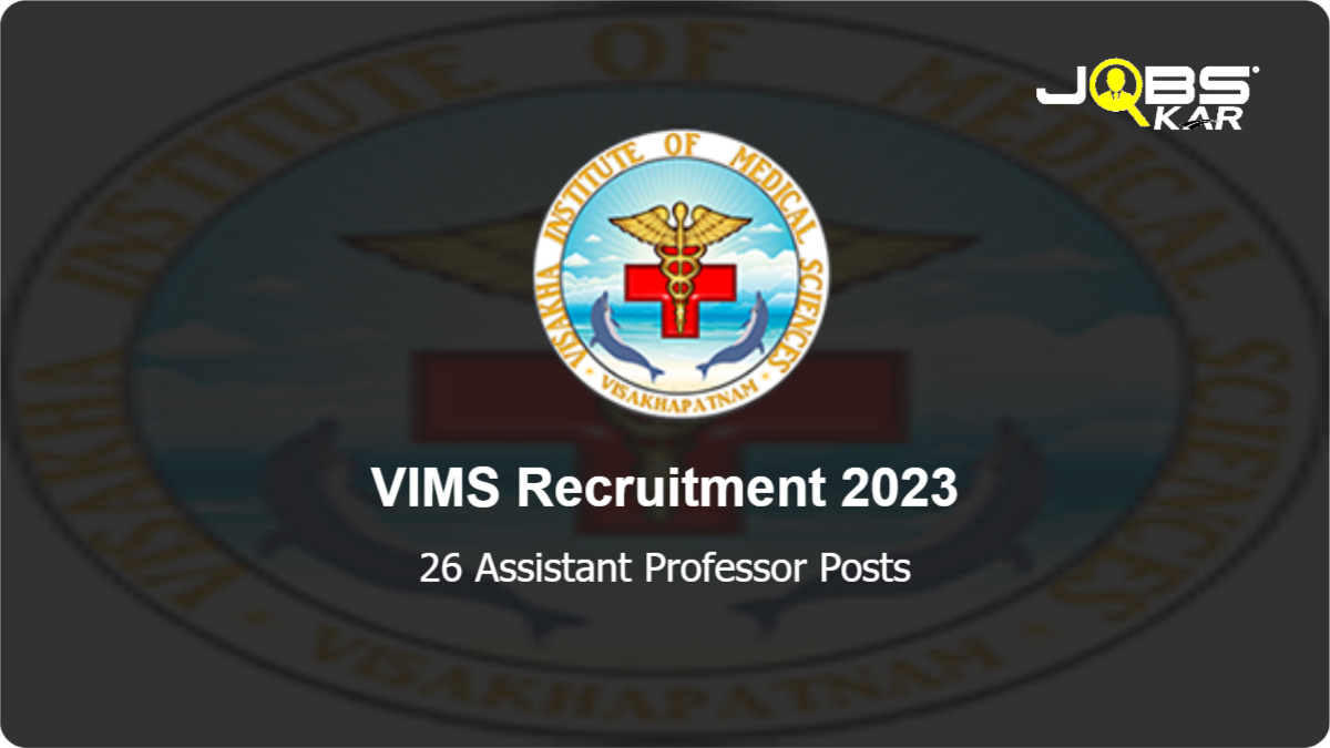 VIMS Recruitment 2023: Apply for 26 Assistant Professor Posts