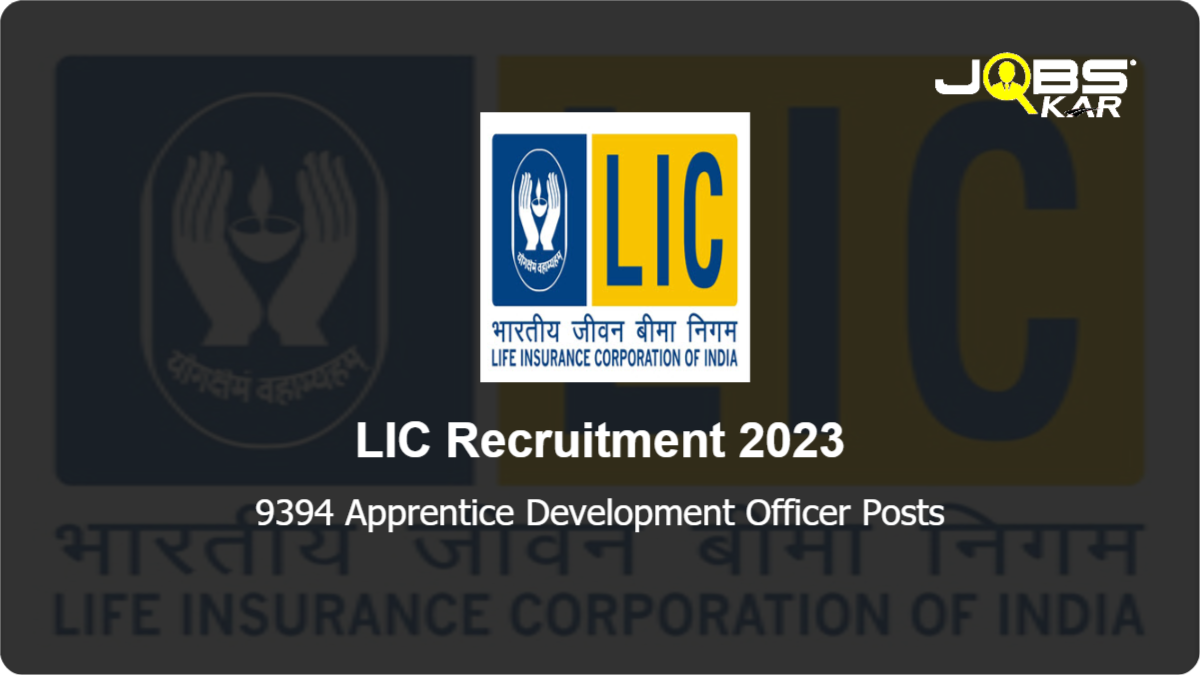 LIC Recruitment 2023: Apply Online for 9394 Apprentice Development Officer Posts