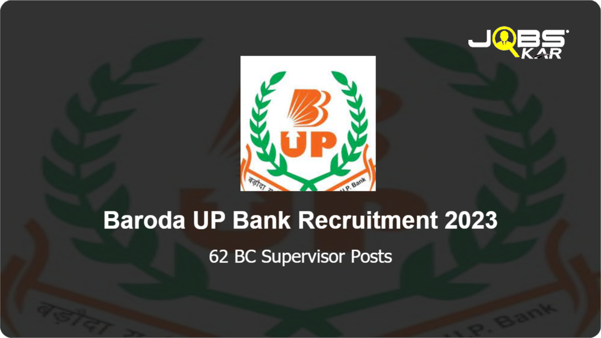Baroda UP Bank Recruitment 2023: Apply for 62 BC Supervisor Posts