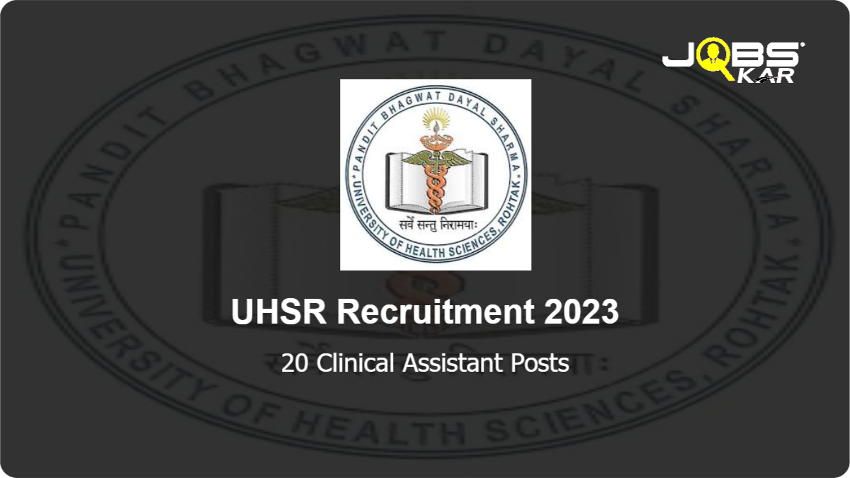 UHSR Recruitment 2023: Apply for 20 Clinical Assistant Posts