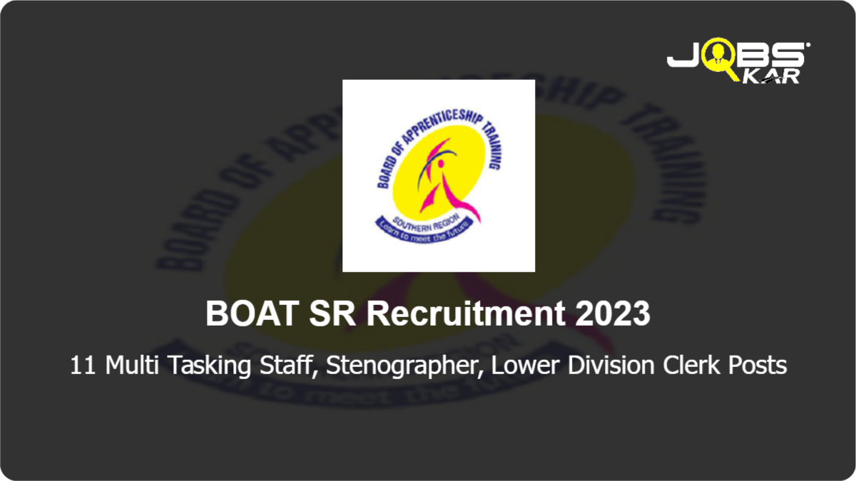 BOAT SR Recruitment 2023: Apply Online for 11 Multi Tasking Staff, Stenographer, Lower Division Clerk Posts