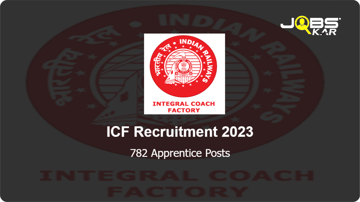 ICF Recruitment 2023: Apply Online for 782 Apprentice Posts