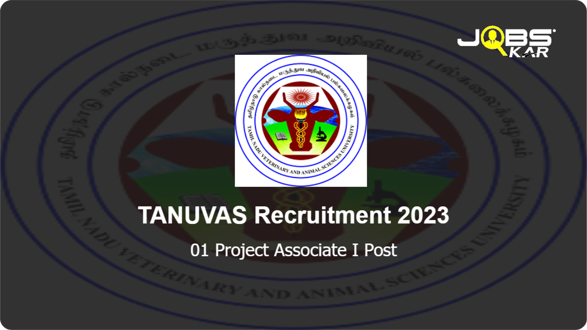 TANUVAS Recruitment 2023: Apply for Project Associate I Post