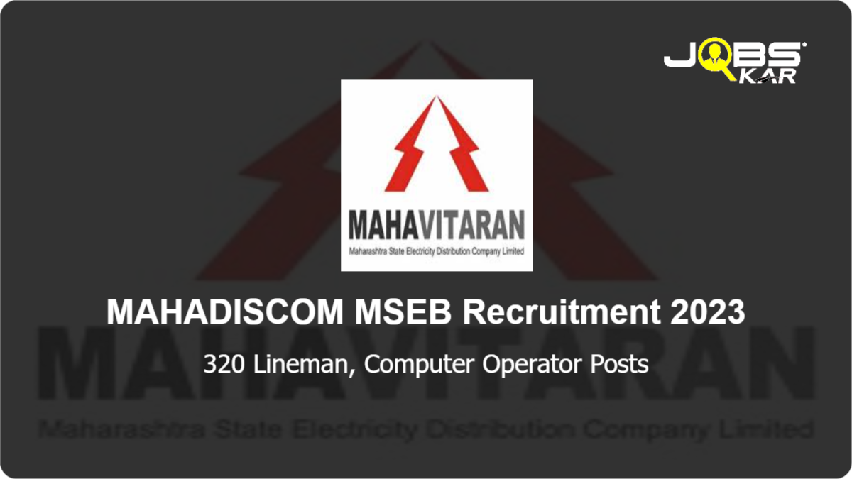 MAHADISCOM MSEB Recruitment 2023: Walk in for 320 Lineman, Computer Operator Posts