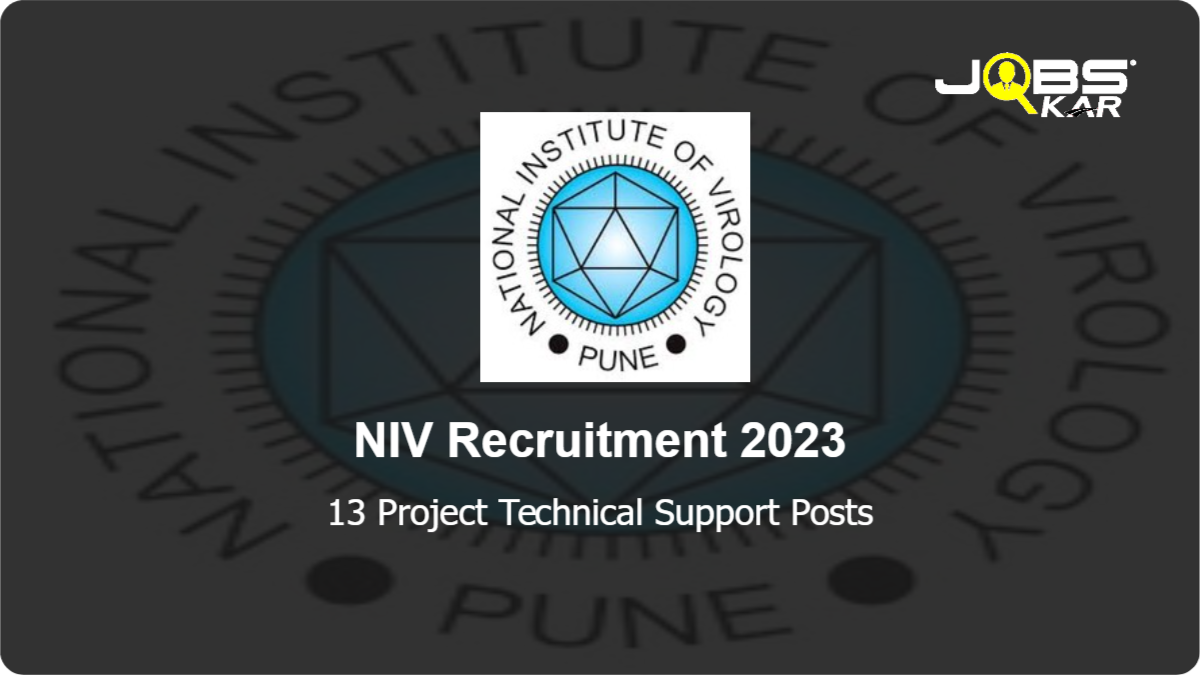 NIV Recruitment 2023: Walk in for 13 Project Technical Support Posts
